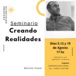 SÁBADO 5 DE AGOSTO, 17 HS.: INICIA SEMINARIO "CREANDO REALIDADES"