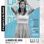 SÁBADO 2 DE MARZO, 21 HORAS TEATRO ¡10 AÑOS A LA GORRA!: ""LA MARCA DEL AGUA"