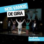 VIERNES 19 DE JULIO, 22 HS. TEATRO : "LA GRAN RENUNCIA"