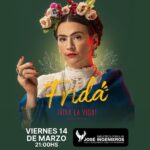 VIERNES 14 DE MARZO, 21HS.: TEATRO: FRIDA ¡VIVA LA VIDA!