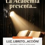 DOMINGO 9 DE AGOSTO, 20 Y 30 HS. LA ACADEMIA DE TEATRO PRESENTA: "LUZ, LIBRETO, ACCIÓN...!"