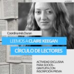 MIÉRCOLES 21 DE OCTUBRE, 18 HS. CÍRCULO DE LECTORES PARA SOCIOS: Leemos a Claire Keegan (Coordina Inés Durán)